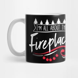 I'm All About That Fireplace Shirt Mug